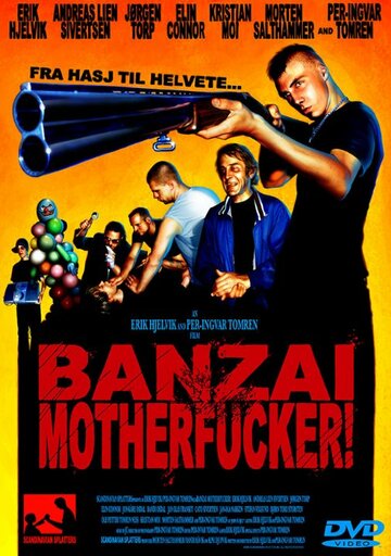 Banzai Motherfucker! (2006)